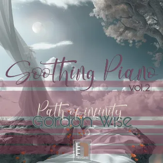 Path of Infinity (Soothing Piano) by Gordon Wise