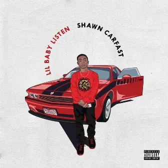 Lil Baby Listen by Shawn Carfast