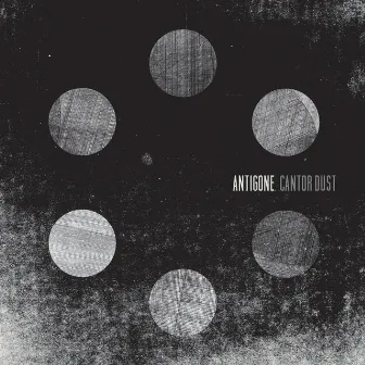 Cantor Dust - EP by Antigone