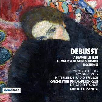 Debussy: La Damoiselle élue, Le martyre de Saint Sébastien & Nocturnes by Mikko Franck