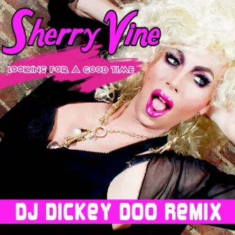 Looking for Good Time by Sherry Vine