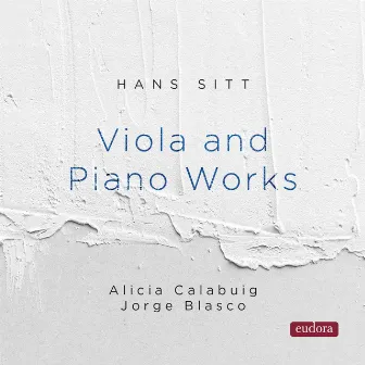 Hans Sitt: Viola and Piano Works by Hans Sitt