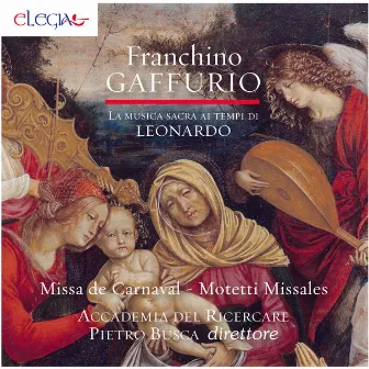 Franchino Gaffurio: Missa de Carnaval e Motetti Missales (La musica sacra ai tempi di Leonardo) by Accademia Del Ricercare