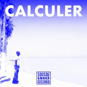 Calculer by Sousou & Maher Cissoko