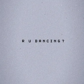 R U Dancing? by Viz the Kid