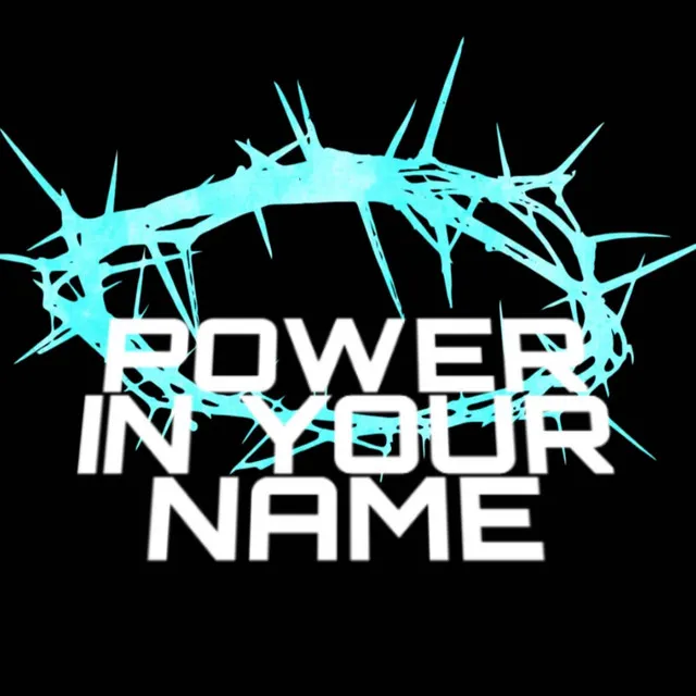 Power in Your Name