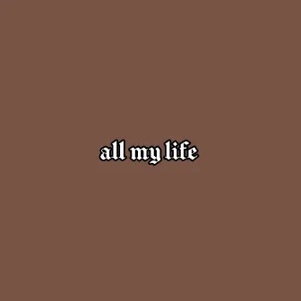 all my life by Thebeachmastertetri