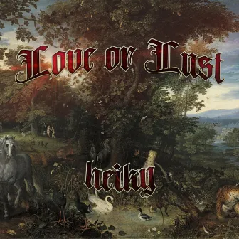 Love or Lust Pt. 1 by Heiky