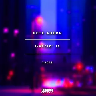 Gettin' It by Pete Ahern