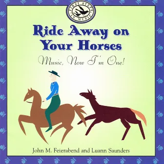 Ride Away on Your Horses by Luann Saunders