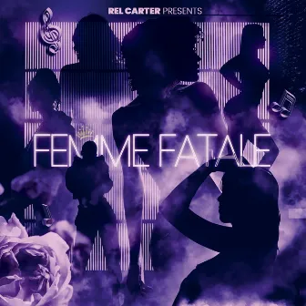 Rel Carter Presents: Femme Fatale by Rel Carter