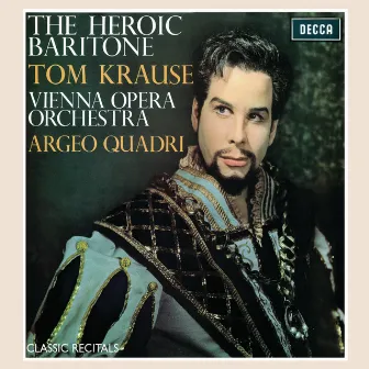 Tom Krause: The Heroic Baritone by Argeo Quadri