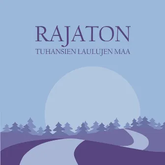 Tuhansien laulujen maa by Rajaton