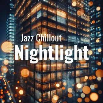 Nightlight: Jazz Chillout by 