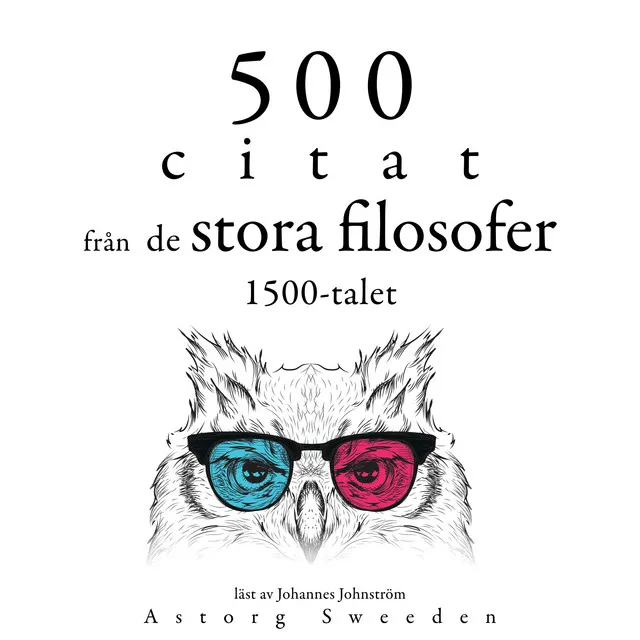 500 citat från 1500-talets stora filosofer (Samling av de bästa citat)