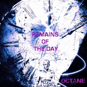 Remains Of The Day by Octane