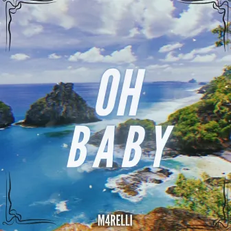 Oh Baby by M4relli