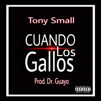 Cuando Los Gallos by Tony Small