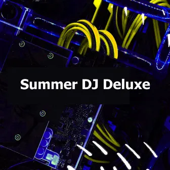 Summer DJ Deluxe by Summer Chill Stars