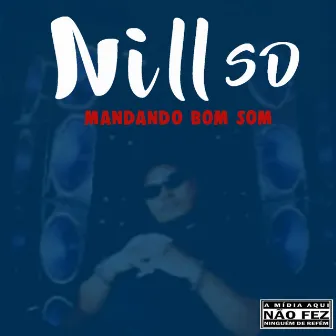 Mandando Bom Som by Nill Sd