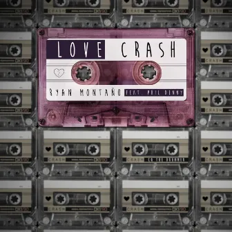 Love Crash by Ryan Montano