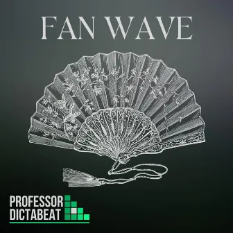 Fan Wave by Professor Dictabeat