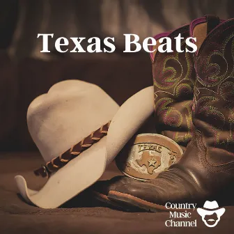 Texas Beats - Country Music by Country Music Channel