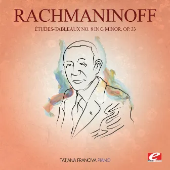 Rachmaninoff: Études-Tableaux No. 8 in G Minor, Op. 33 (Digitally Remastered) by Tatjana Franova