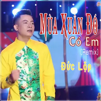 Mùa Xuân Đó Có Em (Remix) by Duc Lap