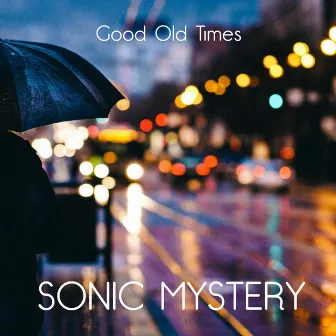 Good Old Times by Sonic Mystery