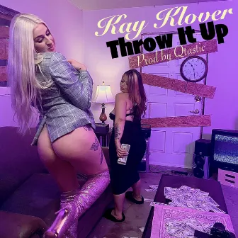 Throw It Up by Kay Klover