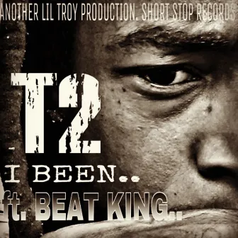 I Been by T2