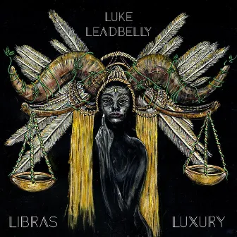 Libra's Luxury by Luke Leadbelly