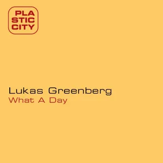 What a Day by Lukas Greenberg