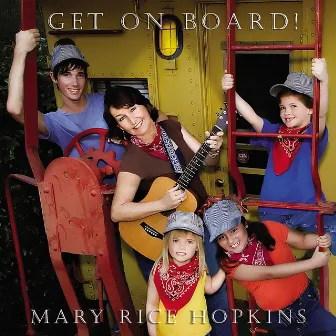 Get On Board! by Mary Rice Hopkins