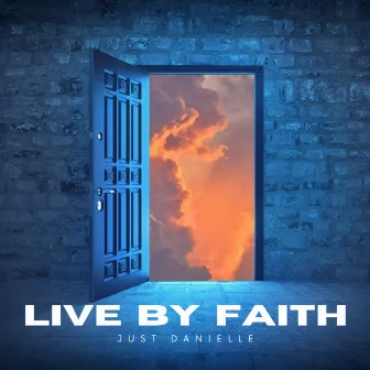 Live By Faith by Just Danielle