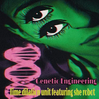 Genetic Engineering by Time Dilation Unit