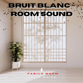 Bruit Blanc - Room Sound (White Noise) by Fabilz Woom