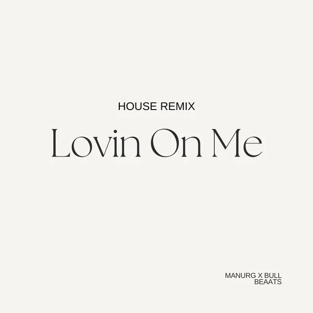 Lovin On Me (House) (DJ Mix)