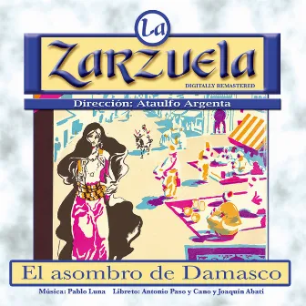 La Zarzuela: El asombro de Damasco by Antonio Paso