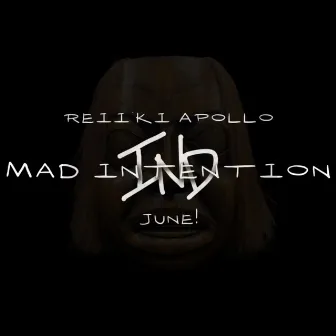 MAD INTENTION by Reiiki APOLLO