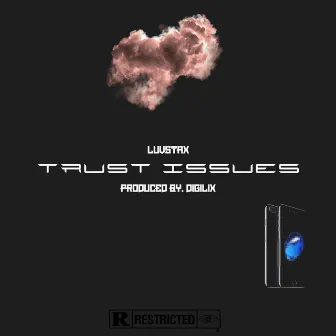 Trust Issues by LuvStax