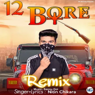 12 Bore (Remix) by Nitin Chikara