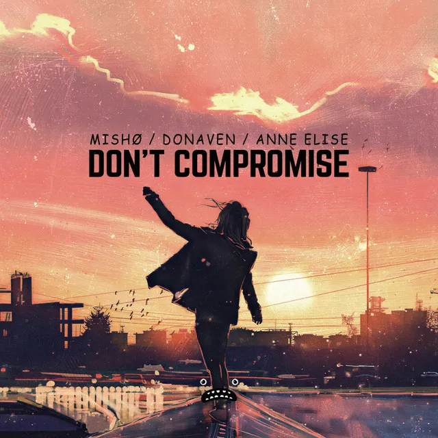 Don't Compromise