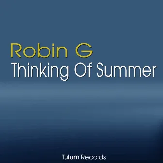 Thinking of Summer by Robin G