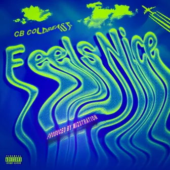 Feels Nice by CB ColdBeast