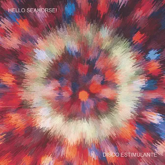 Disco Estimulante by Hello Seahorse!