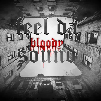 Feel Da Bloody Sound by svgxr