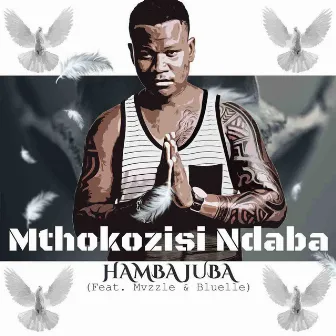 Hamba Juba by Mthokozisi Ndaba