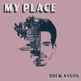 My Place by Drew Angus